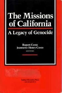 The missions of California: A Legacy of Genocide Book Cover